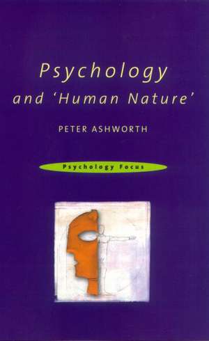 Psychology and 'Human Nature' de Peter Ashworth