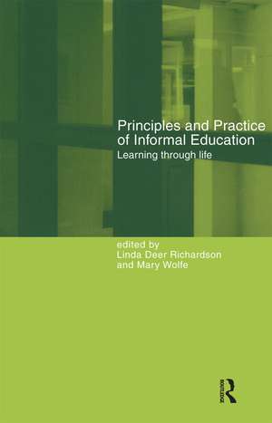 Principles and Practice of Informal Education: Learning Through Life de Linda Deer Richardson