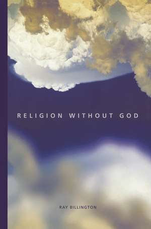 Religion Without God de Ray Billington