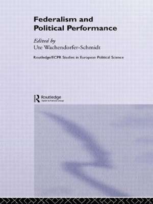 Federalism and Political Performance de Ute Wachendorfer-Schmidt