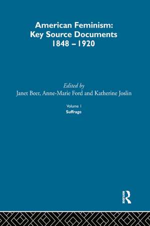 American Feminism: Key Source Documents, 1848-1920 de Janet Beer