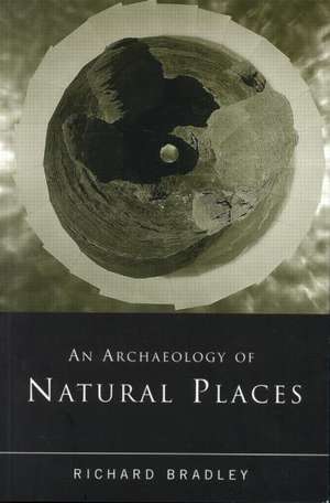 An Archaeology of Natural Places de Richard Bradley