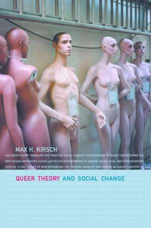 Queer Theory and Social Change de Max H. Kirsch