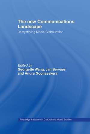 The New Communications Landscape: Demystifying Media Globalization de Anura Goonasekera