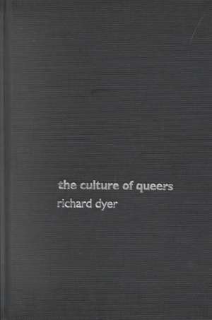 The Culture of Queers de Richard Dyer