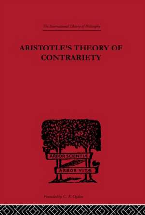 Aristotle's Theory of Contrariety de J.P. Anton