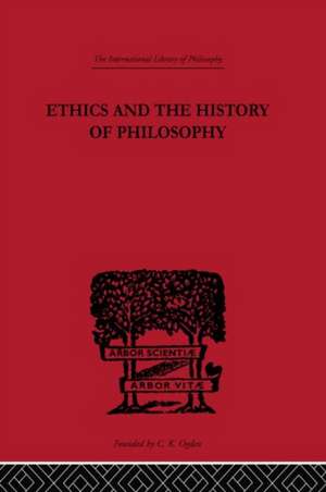 Ethics and the History of Philosophy: Selected Essays de C. D. Broad