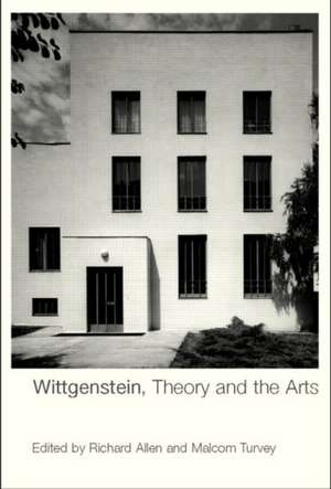 Wittgenstein, Theory and the Arts de Richard Allen