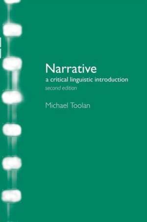 Narrative: A Critical Linguistic Introduction de Michael J Toolan