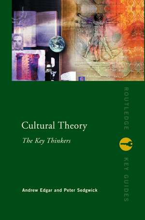 Cultural Theory: The Key Thinkers de Andrew Edgar