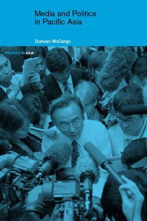 Media and Politics in Pacific Asia de Duncan McCargo