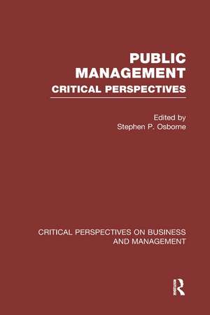 Public Management: Critical Perspectives on Business and Management de Stephen P. Osborne