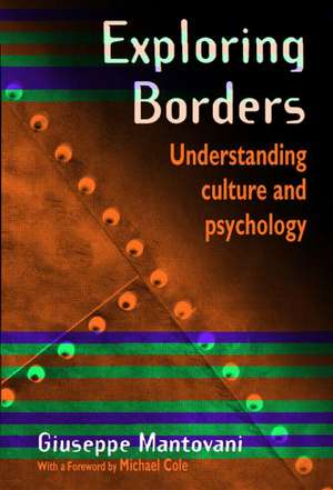 Exploring Borders: Understanding Culture and Psychology de Giuseppe Mantovani