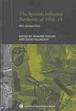 The Spanish Influenza Pandemic of 1918-1919: New Perspectives de David Killingray