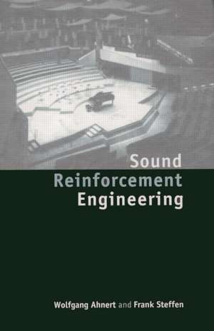 Sound Reinforcement Engineering: Fundamentals and Practice de Wolfgang Ahnert