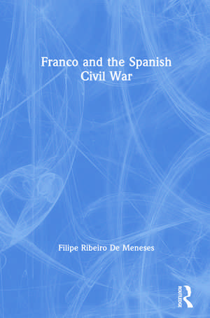 Franco and the Spanish Civil War de Filipe Ribeiro De Meneses