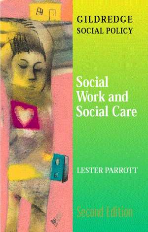 Social Work and Social Care de Lester Parrott