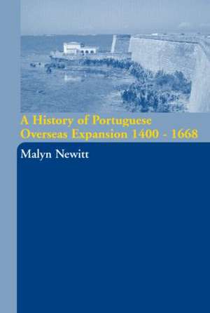 A History of Portuguese Overseas Expansion 1400-1668 de Malyn Newitt