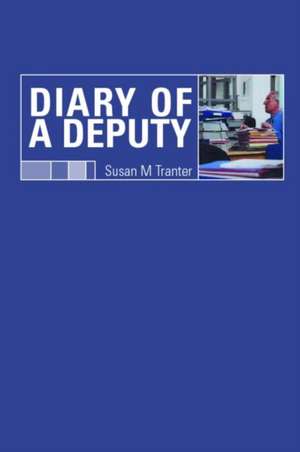 Diary of A Deputy de Susan M. Tranter