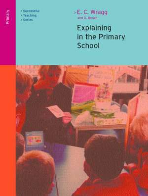 Explaining in the Primary School de Ted Wragg