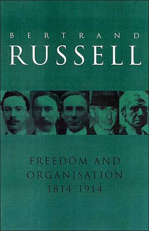 Freedom and Organisation, 1814-1914 de Bertrand Russell