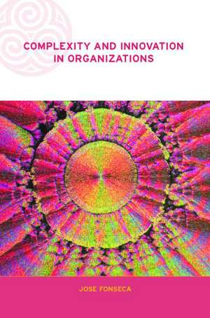 Complexity and Innovation in Organizations de Jose Fonseca