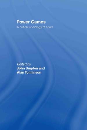 Power Games: A Critical Sociology of Sport de John Sugden