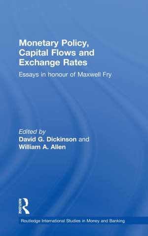 Monetary Policy, Capital Flows and Exchange Rates: Essays in Memory of Maxwell Fry de William Allen