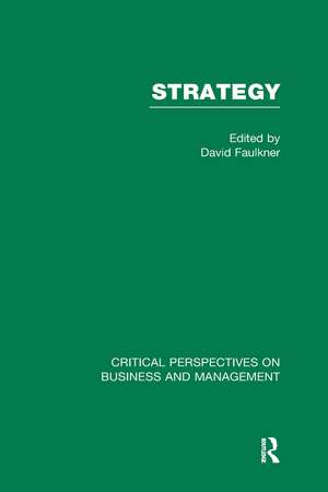 Strategy: Critical Perspectives on Business and Management de David Faulkner