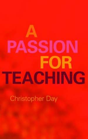 A Passion for Teaching de Christopher Day