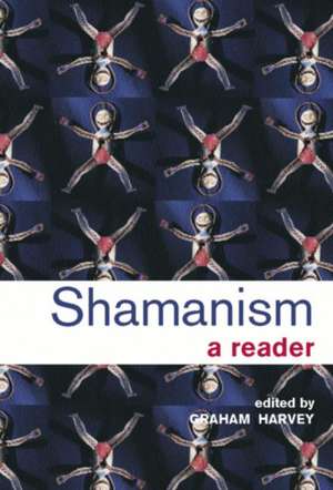 Shamanism: A Reader de Graham Harvey