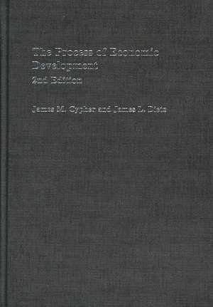 The Process of Economic Development: Theory, Institutions, Applications and Evidence de James M. Cypher