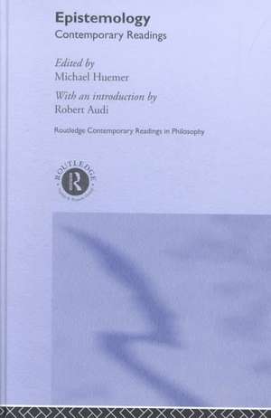 Epistemology: Contemporary Readings de Michael Huemer