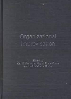 Organizational Improvisation de Miguel Pina E. Cunha