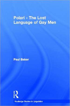 Polari - The Lost Language of Gay Men de Paul Baker