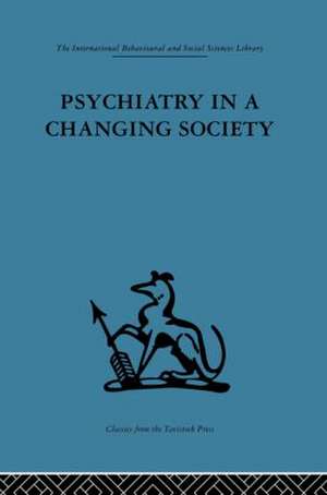 Psychiatry in a Changing Society de S. H. Foulkes