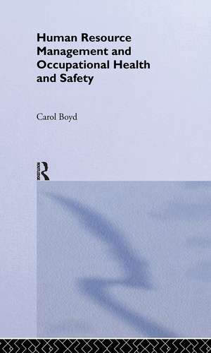 Human Resource Management and Occupational Health and Safety de Carol Boyd