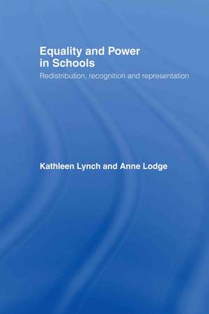 Equality and Power in Schools: Redistribution, Recognition and Representation de Anne Lodge