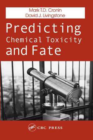 Predicting Chemical Toxicity and Fate de Mark T. D. Cronin