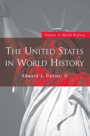 The United States in World History de Edward J. Davies, II