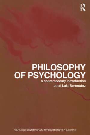 Philosophy of Psychology: A Contemporary Introduction de Jose Luis Bermudez