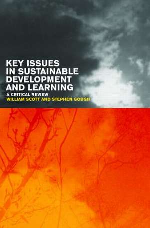 Key Issues in Sustainable Development and Learning: a critical review de Stephen Gough