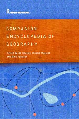 Companion Encyclopedia of Geography: The Environment and Humankind de Prof Ian Douglas