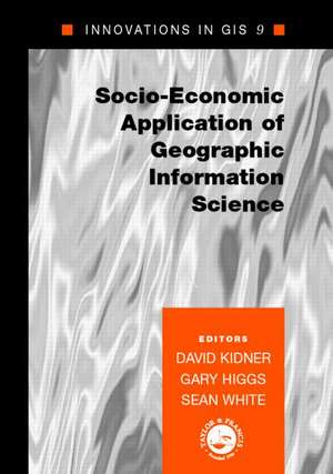 Socio-Economic Applications of Geographic Information Science de David Kidner