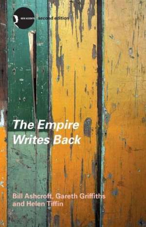 The Empire Writes Back, Second Edition: Theory and Practice in Post-Colonial Literatures de Bill Ashcroft