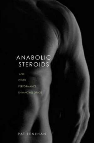 Anabolic Steroids de Patrick Lenehan