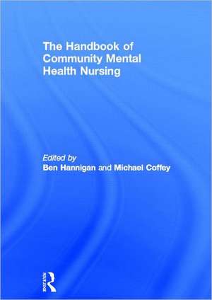 The Handbook of Community Mental Health Nursing de Michael Coffey