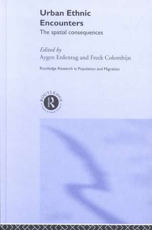 Urban Ethnic Encounters: The Spatial Consequences de Freek Colombijn