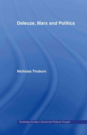 Deleuze, Marx and Politics de Nicholas Thoburn