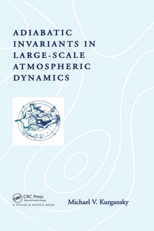 Adiabatic Invariants in Large-Scale Atmospheric Dynamics de Michael V. Kurgansky